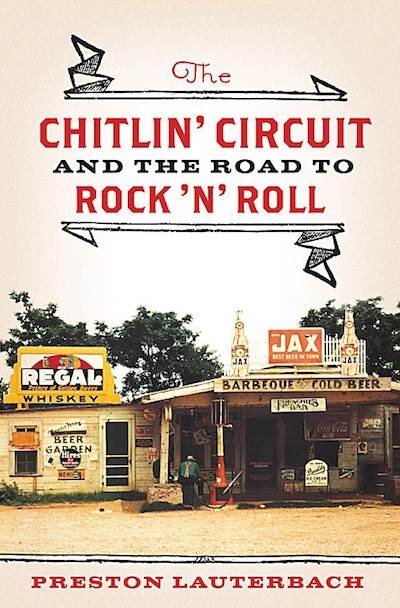 the-chitlin-circuit-and-the-road-to-rock-and-roll-preston-lauterbach.jpg